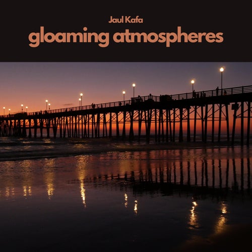 gloaming atmospheres