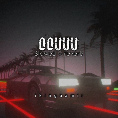 Oouuu [slowed + reverb]