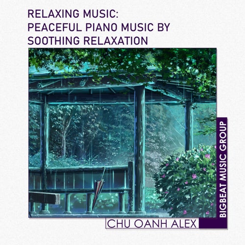 Relaxing Music: Peaceful Piano Music by Soothing Relaxation