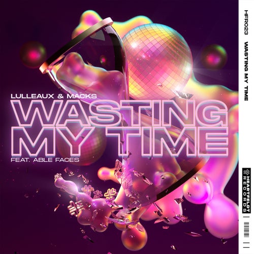 Wasting My Time (feat. Able Faces)