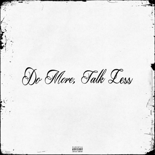 Do More, Talk Less