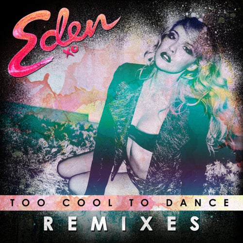 Too Cool To Dance (Remixes)