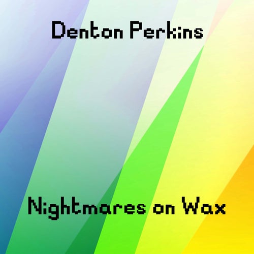 Nightmares on Wax