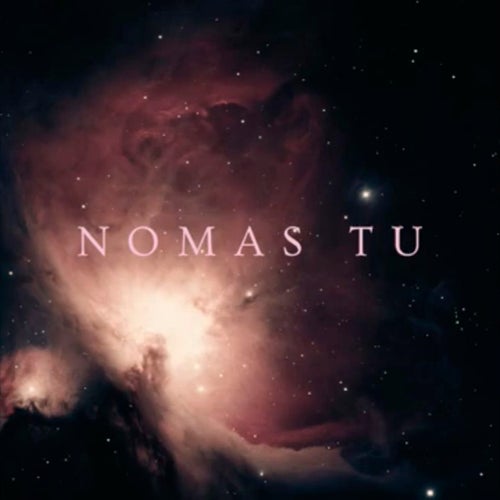Nomás tú