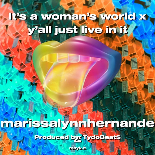 It’s a woman’s world x y’all just live in it