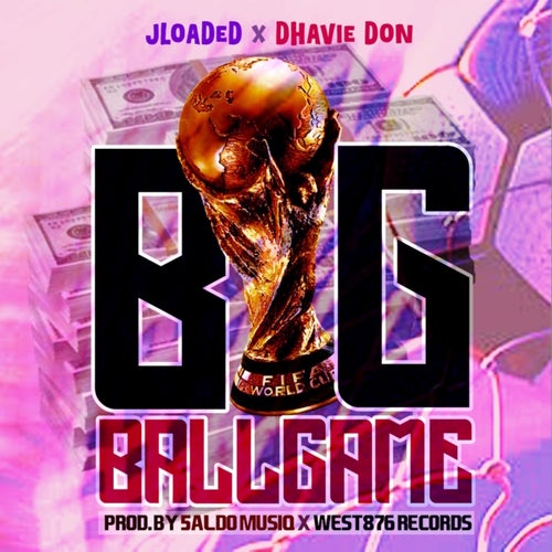 Big Ballgame (feat. Dhavie Don)