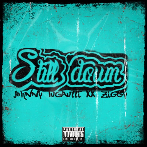 Still Down (feat. Ziggy)