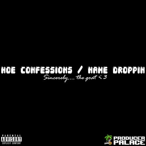 Hoe Confessions / Name Droppin