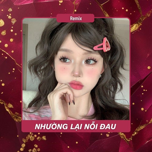 Nhường Lại Nỗi Đau (Remix)