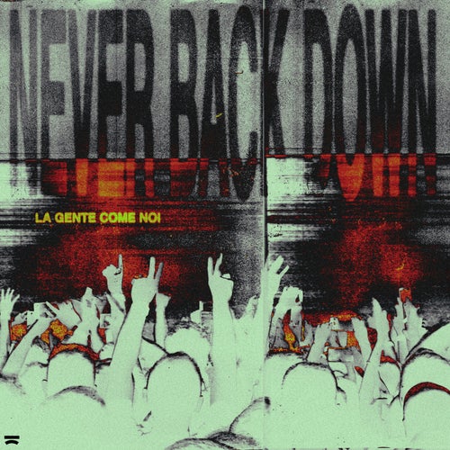 Never Back Down (La Gente Come Noi) (Extended Mix)