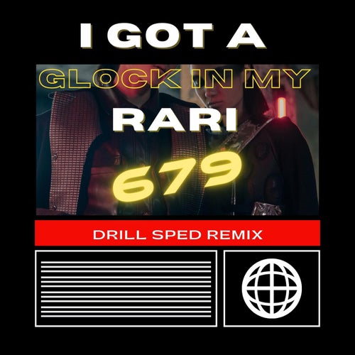 I Got a Glock in My Rari (679 Drill Sped Remix)