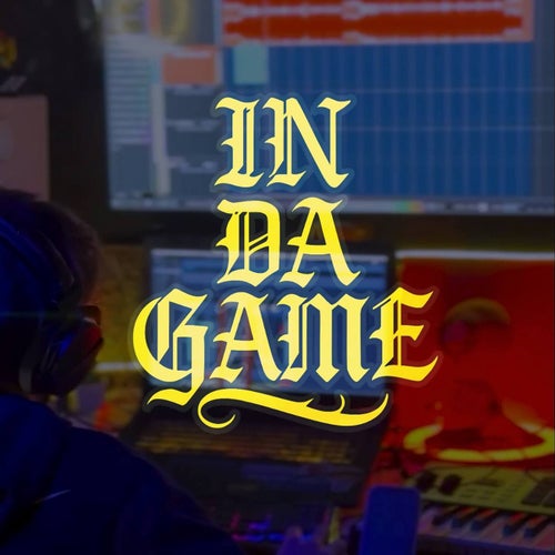 IN DA GAME