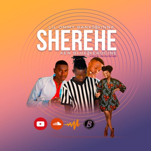 Sherehe (feat. Rinna, Kerocine, Ken Blue) & Ken Blue