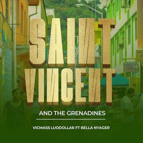 Saint Vincent And The Grenadines (feat. Bella Nyager)