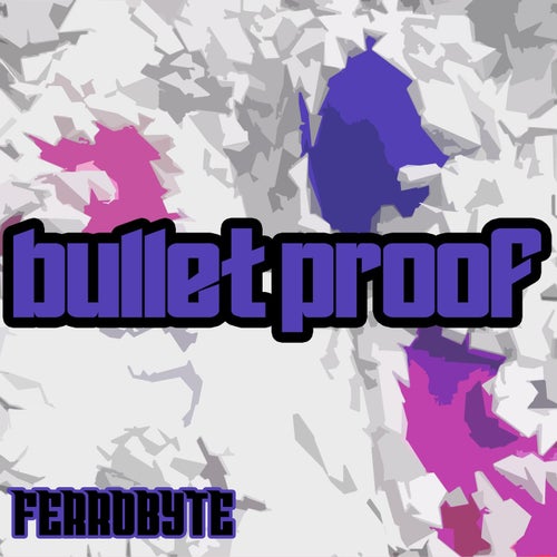 Bullet Proof