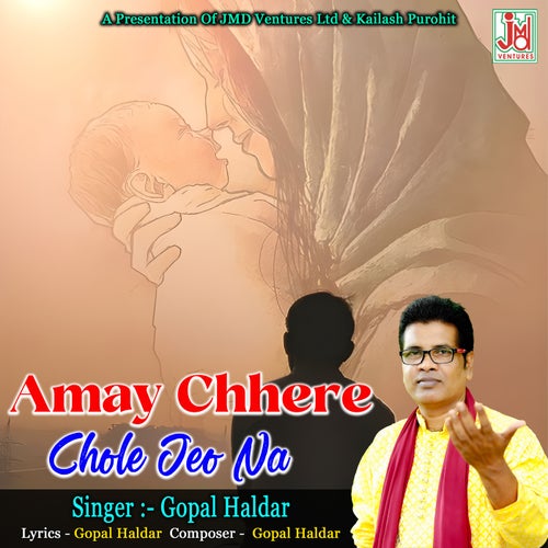 Amay Chhere Chole Jeo Na