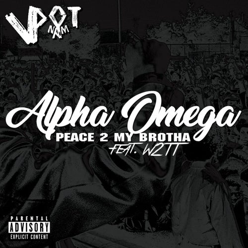 Alpha Omega (Peace 2 My Brotha) (feat. Welcome 2 Thowd Town)