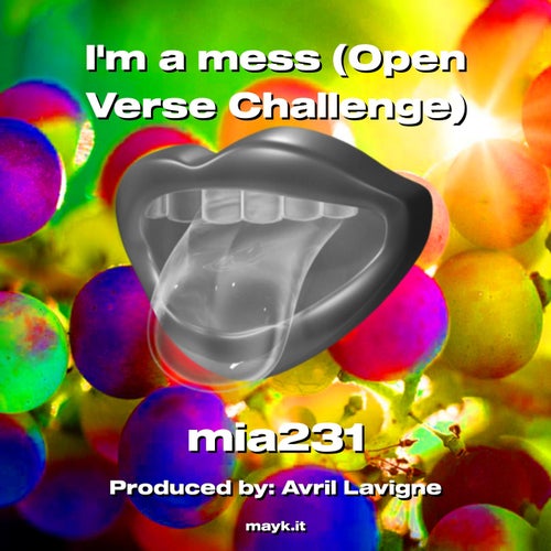 Im a mess (Open Verse Challenge)
