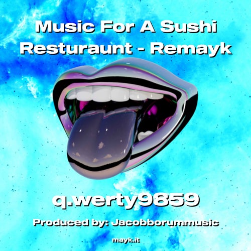 Music For A Sushi Resturaunt - Remayk