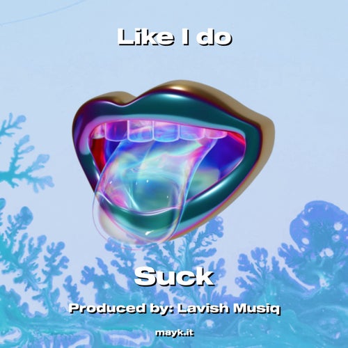 Like I do