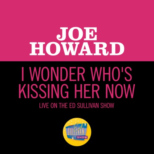 I Wonder Who's Kissing Her Now