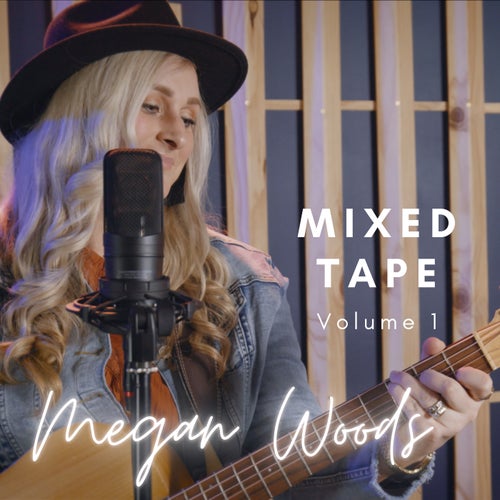 Megan Woods (Mixed Tape, Vol. 1)