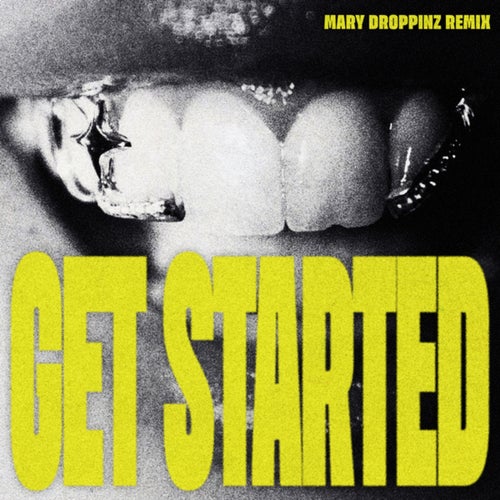 Get Started (Mary Droppinz Remix)