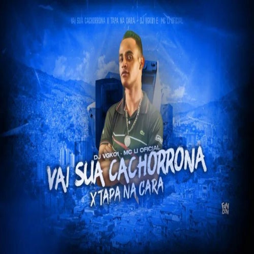 VAI SUA CACHORRONA X TAPA NA CARA