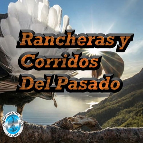 Rancheras y Corridos Del Pasado