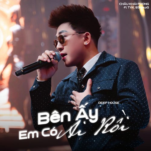 Bên Ấy Em Có Ai Rồi (feat. TVk & 93NewG) (Deep House)