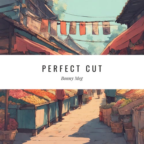 Perfect cut