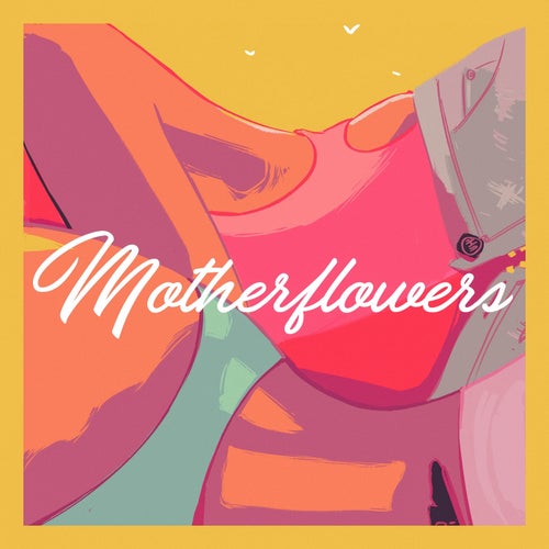 Motherflowers