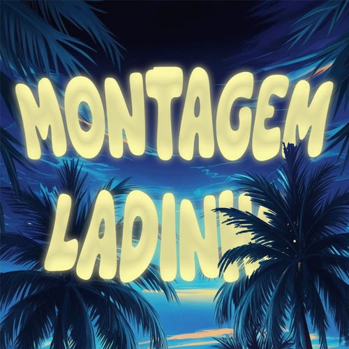 MONTAGEM LADINHO