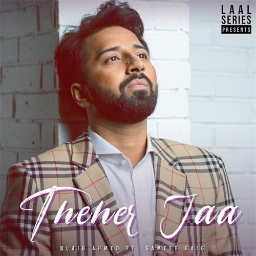Theher Jaa (feat. Sameer Baig)