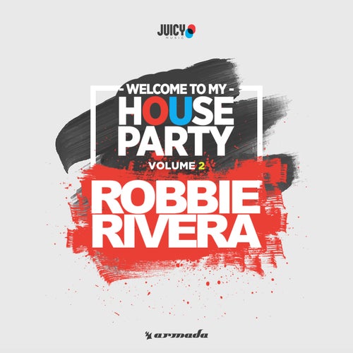 Welcome To My House Party, Vol. 2 (Selected by Robbie Rivera) (Extended Versions)