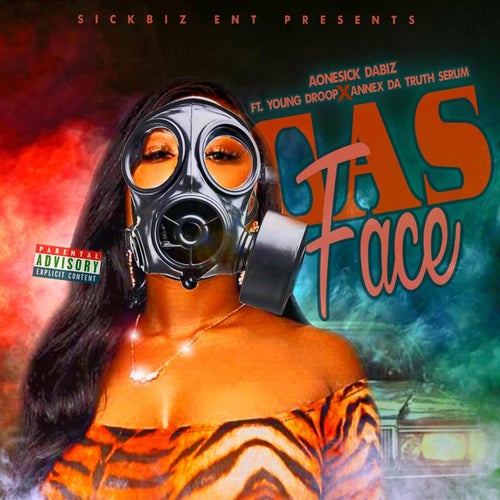 Gas Face (feat. Young Droop & Annex Da Truth Serum)