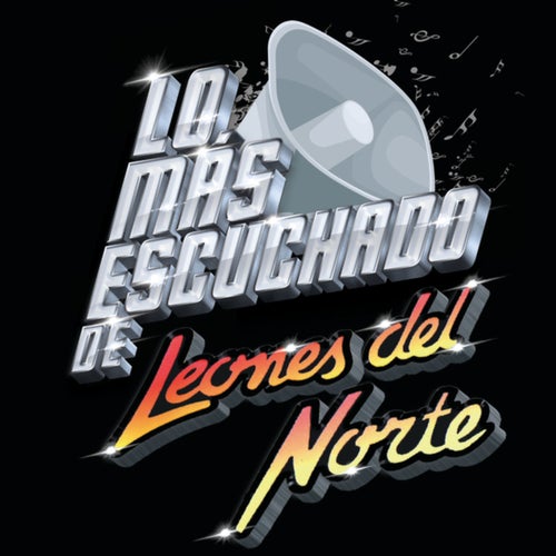 Lo Más Escuchado De by Los Leones Del Norte on Beatsource
