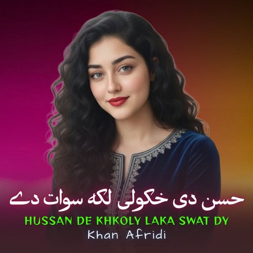 Hussan De Khkoly Laka Swat Dy