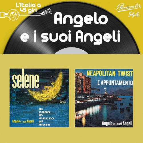 L'italia a 45 Giri: Angelo E I Suoi Angeli
