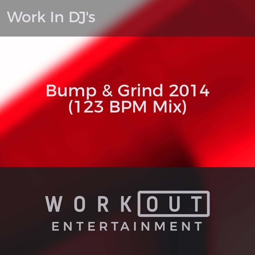 Bump & Grind 2014 (123 BPM Mix)