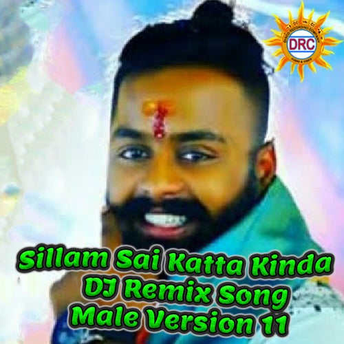 Sillam Sai Katta Kinda (DJ Remix Song Male Version 11)