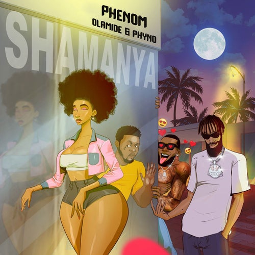 Shamanya (feat. Olamide, Phyno)