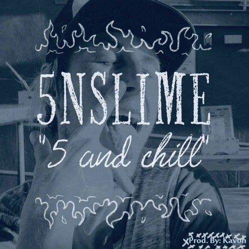 5 and Chill