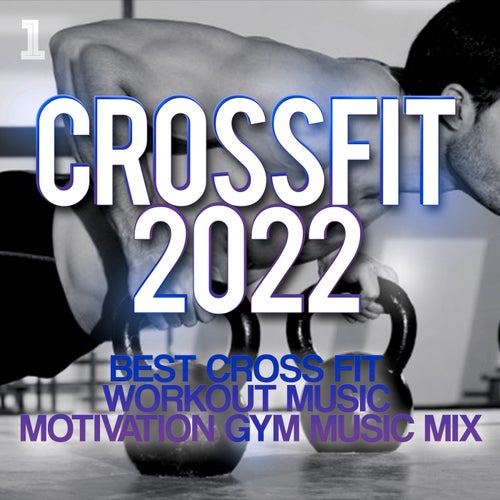 Crossfit 2022 - Best Cross Fit Workout Music - Motivation Gym Music Mix