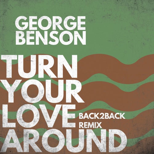 Turn Your Love Around (Back2Back Remix)