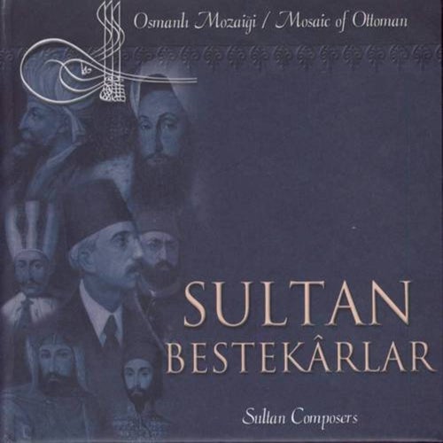 Mosaic Of Ottoman / Sultan Composers (Album Version)