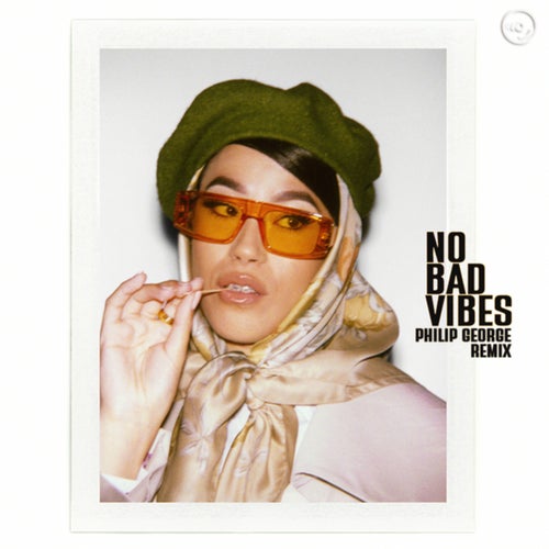 No Bad Vibes (Philip George Remix)