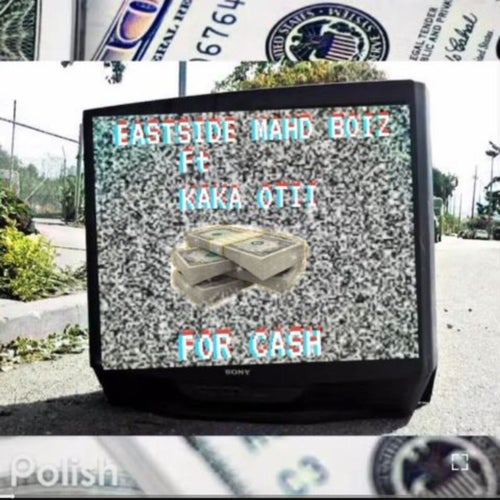 Eastside Mahdboiz - For Cash