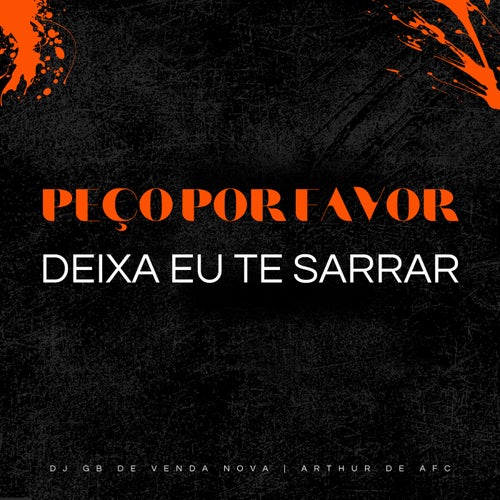 Peço por Favor Deixa Eu te Sarrar