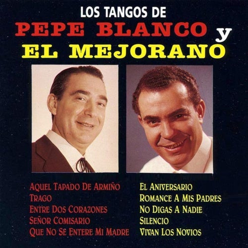 Los Tangos de Pepe Blanco y El Mejorano